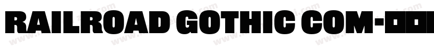 Railroad Gothic Com字体转换